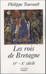 Les rois de Bretagne IVe-Xe siècles