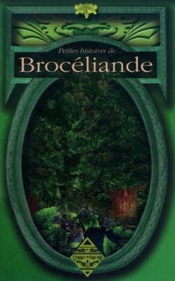 Petites histoires de Brocéliande
