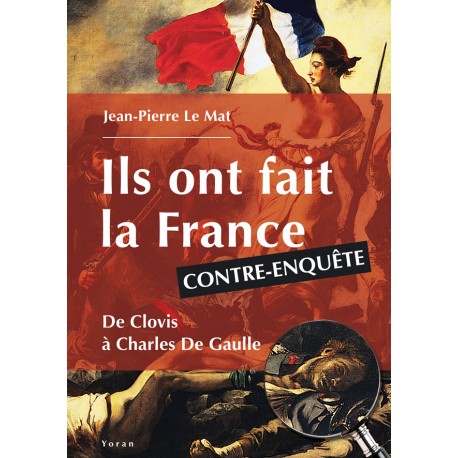 ils-ont-fait-la-france-contre-enquete-de-clovis-a-charles-de-gaulle