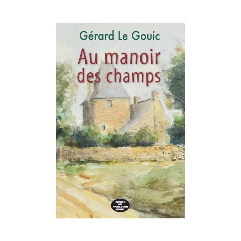 Au manoir des champs - Gérard Le Gouic