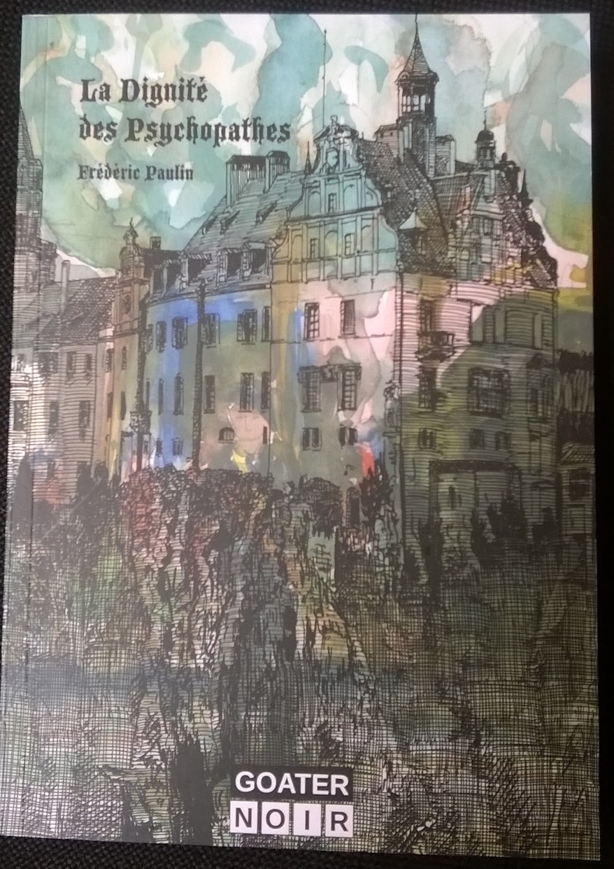 La Dignité des Psychopathes - Frédéric Paulin