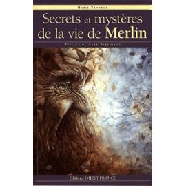 secrets et mysteres de la vie de merlin