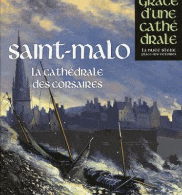 saint malo la grace d'une cathédrale