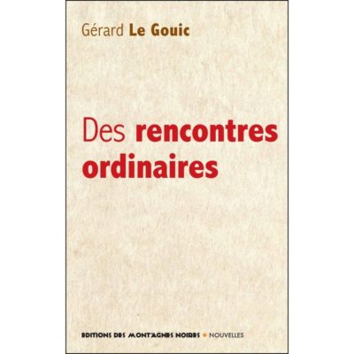 Des rencontres ordinaires