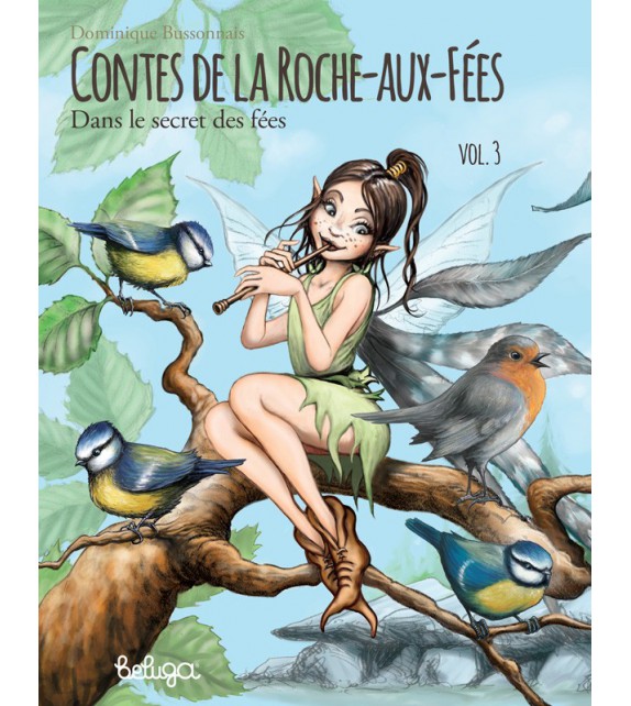 Contes de la Roche-aux-fées T3 - Dans le secret des fées