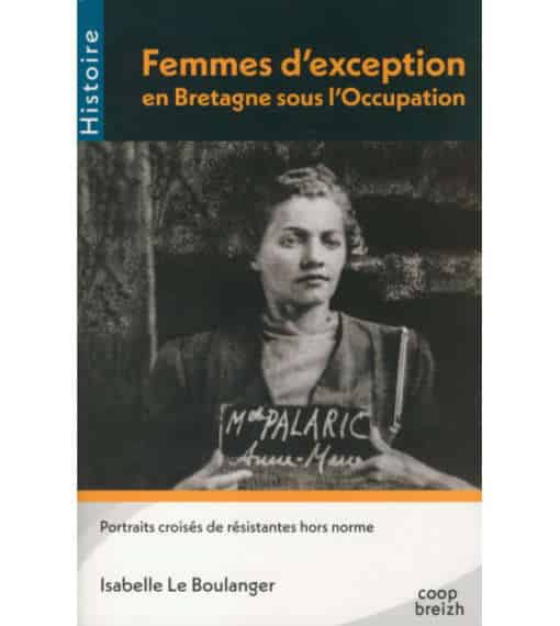 Femmes d'exception en Bretagne sous l'Occupation