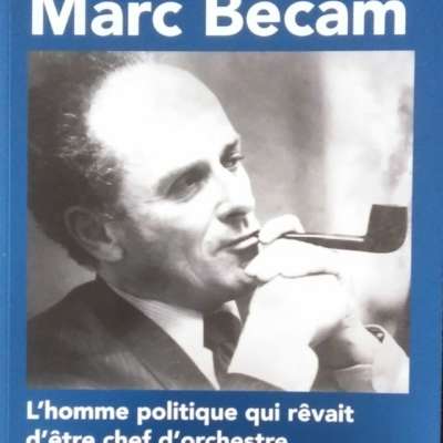 Marc Bécam, l'homme politique qui rêvait d'être chef d'orchestre