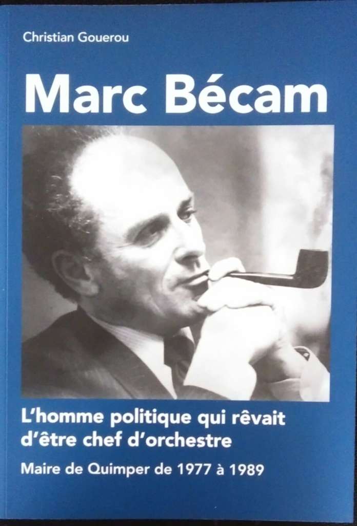 Marc Bécam, l'homme politique qui rêvait d'être chef d'orchestre