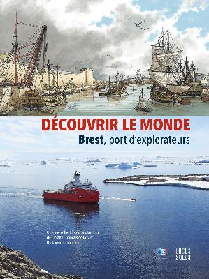 Découvrir le monde Brest, port d'explorateurs