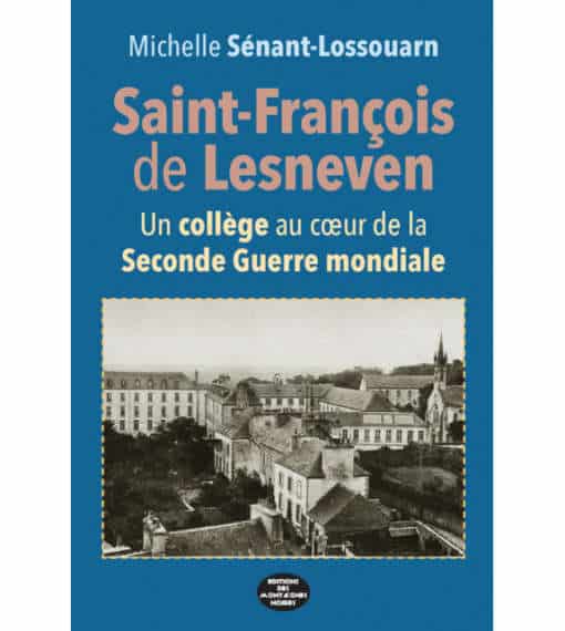 Saint-François de Lesneven, un collège au coeur de la seconde guerre monidiale