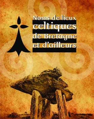 Noms de lieux celtiques de Bretagne et d'ailleurs