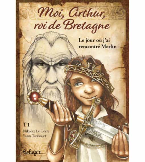 Moi, Arthur roi de Bretagne