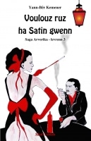 Saga Arvorika T3 - Voulouz ruz ha satin gwenn
