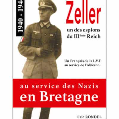 Zeller un des espions du IIIe Reich au service des Nazis en Bretagne