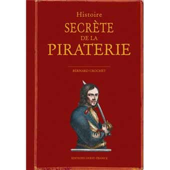Histoire secrète de la piraterie