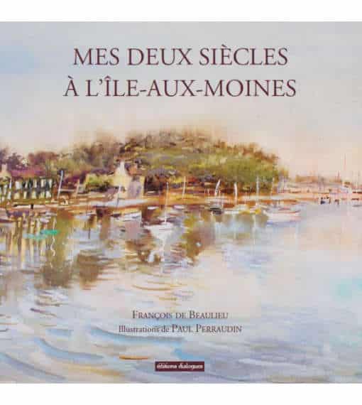 Mes deux siècles à l'île-aux-Moines