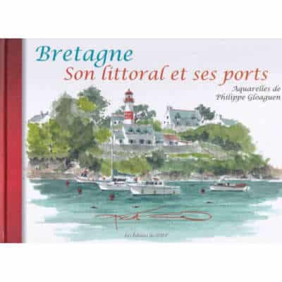 Bretagne, son littoral et ses ports
