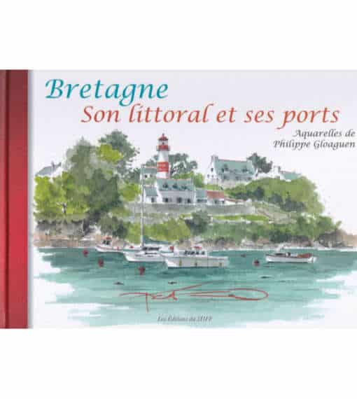 Bretagne, son littoral et ses ports