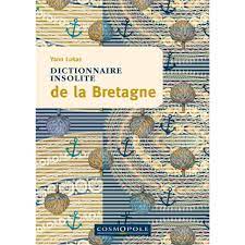 Dictionnaire insolite de la Bretagne