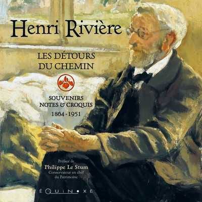 Henri Rivière, les détours du chemin