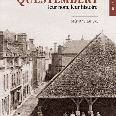 Les rues de Questembert, leur nom, leur histoire