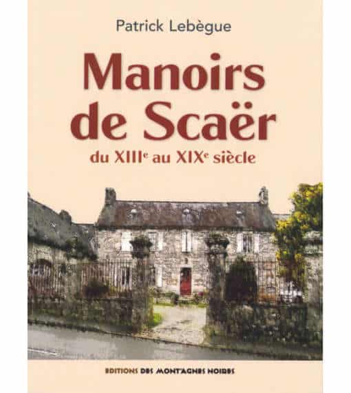 Manoirs de Scaër du XIII au XIXe siècle