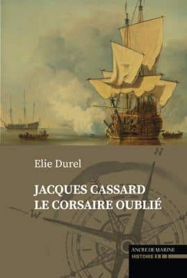 Jacques Cassard le corsaire oublié