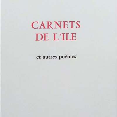 Carnets de l'île et autres poèmes