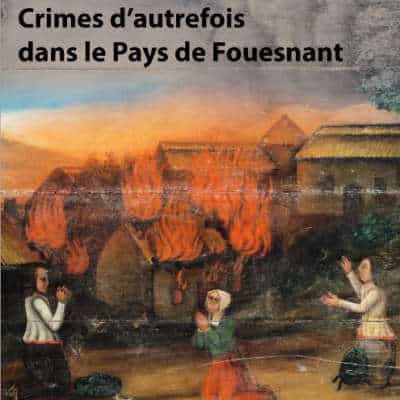 Crimes d'autrefois dans le Pays de Fouesnant