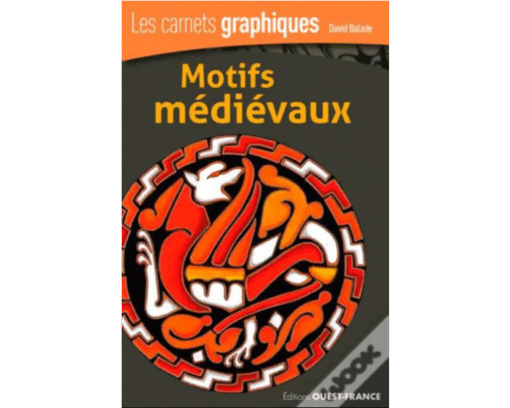 Les carnets graphiques: Motifs médiévaux