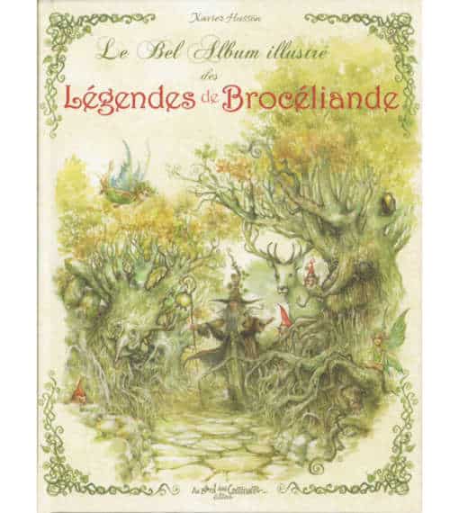 Le bel album illustré des légendes de Brocéliande