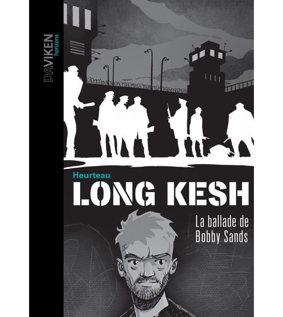 Long Kesh, la ballade de Bobby Sands