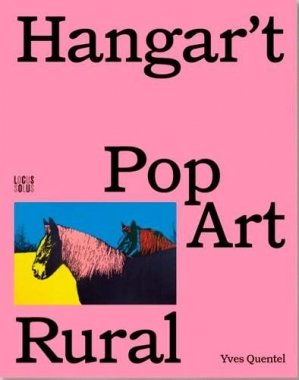 Hangar't, pop art rural