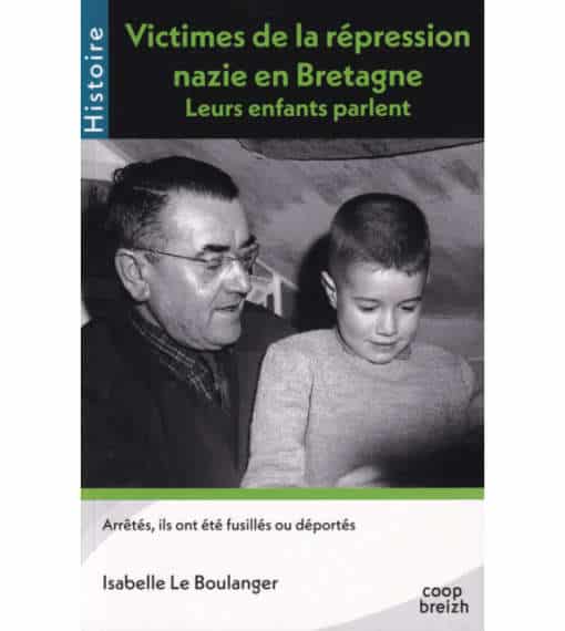 Victimes de la répression nazie en Bretagne, leurs enfants parlent