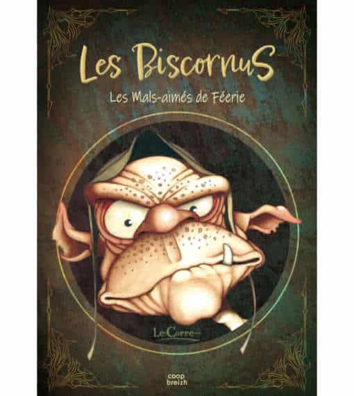 Les biscornus, les mal aimés de féerie