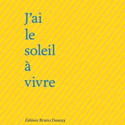 J'ai le soleil à vivre