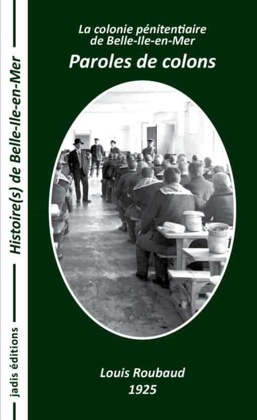 La colonie pénitentiaire de Belle-Île-en-Mer, paroles de colons