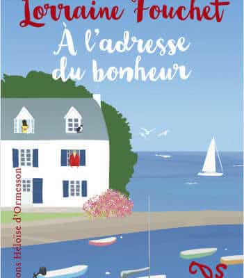 A l'adresse du bonheur - Lorraine Fouchet