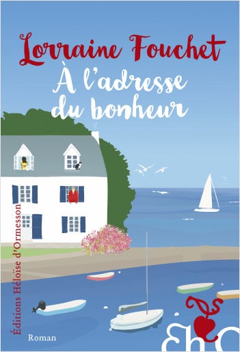 A l'adresse du bonheur - Lorraine Fouchet
