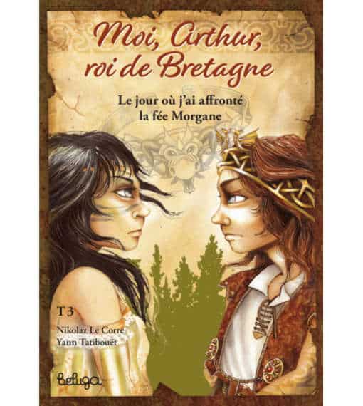 Moi, Arthur roi de Bretagne T3