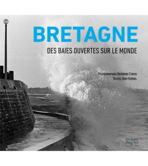 Bretagne des baies ouvertes sur le monde