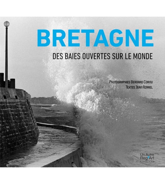 Bretagne des baies ouvertes sur le monde