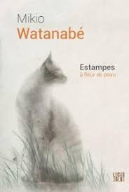 Estampes à fleur de peau - Mikio Watanabé