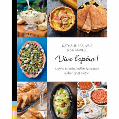 Vive l'apéro ! apéros, brunchs, buffets et coktails au bon goût breton