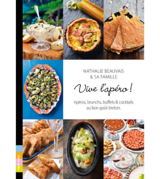 Vive l'apéro ! apéros, brunchs, buffets et coktails au bon goût breton