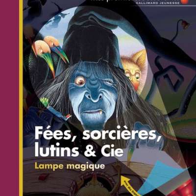Fées, sorcières, lutins et cie
