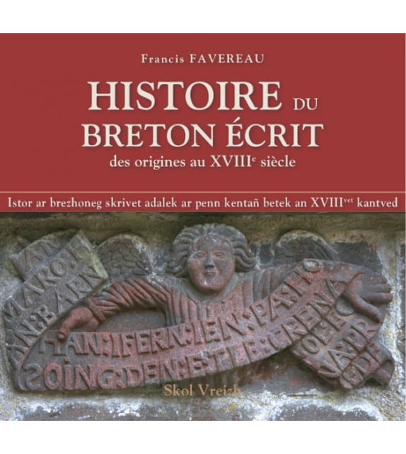 Histoire du breton écrit des origines au XVIIIe siècle.