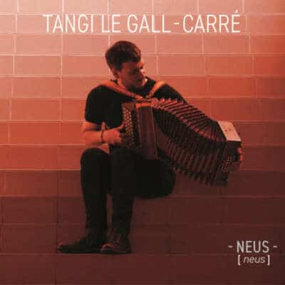 Neus - Tangi Le Gall Carré