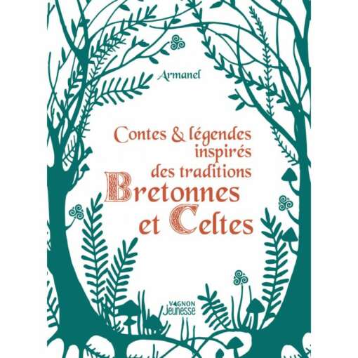 Contes et légendes inspirés des traditions bretonnes et celtes
