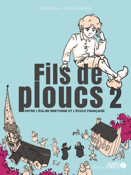Fils de ploucs T2, entre l'église bretonne et l'école française